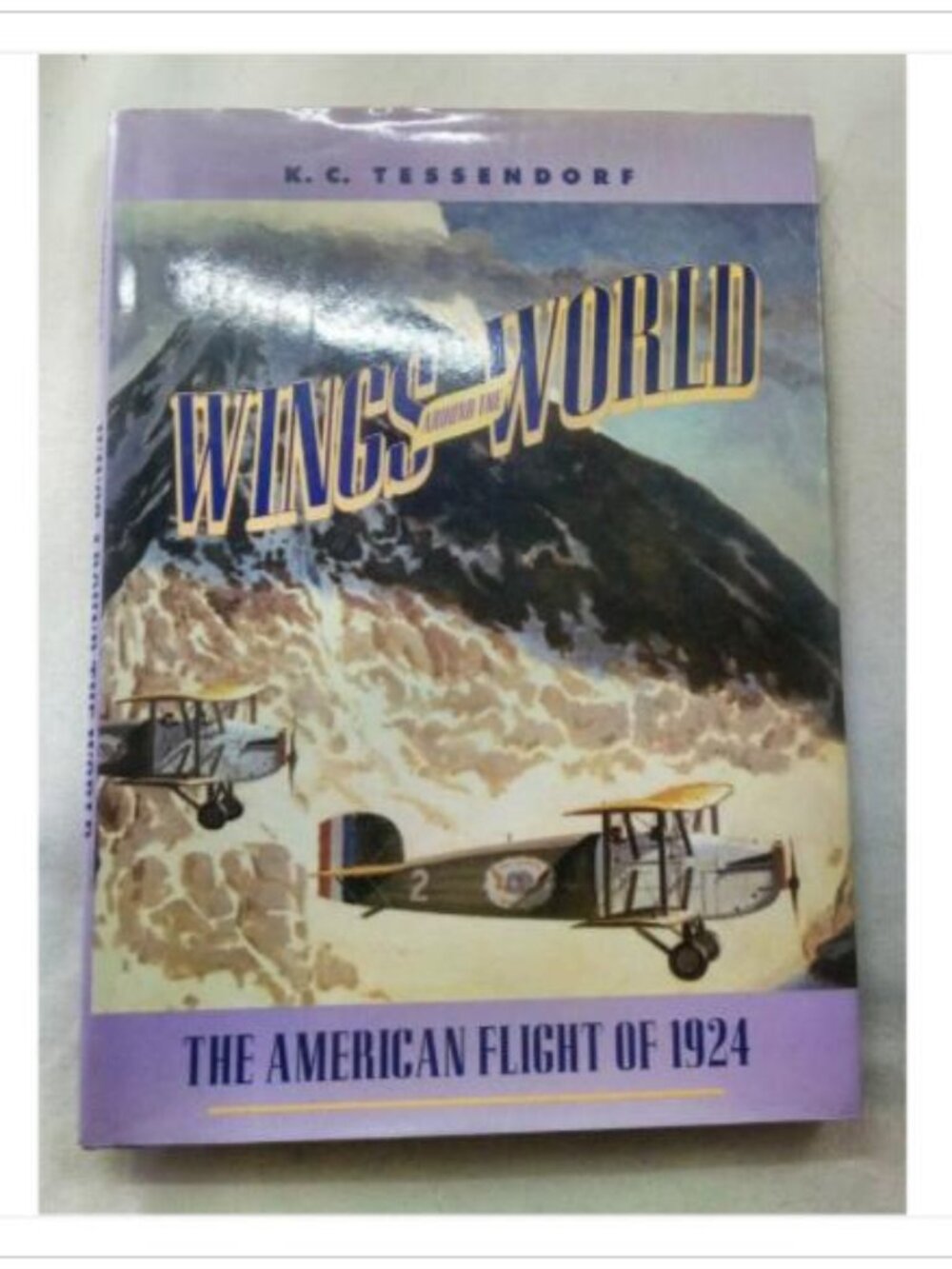 Wings Around the World: The American World Flight of 1924 K. C. Tessendorf Book